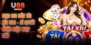 Mẹo Soi Cầu Tài Xỉu U88